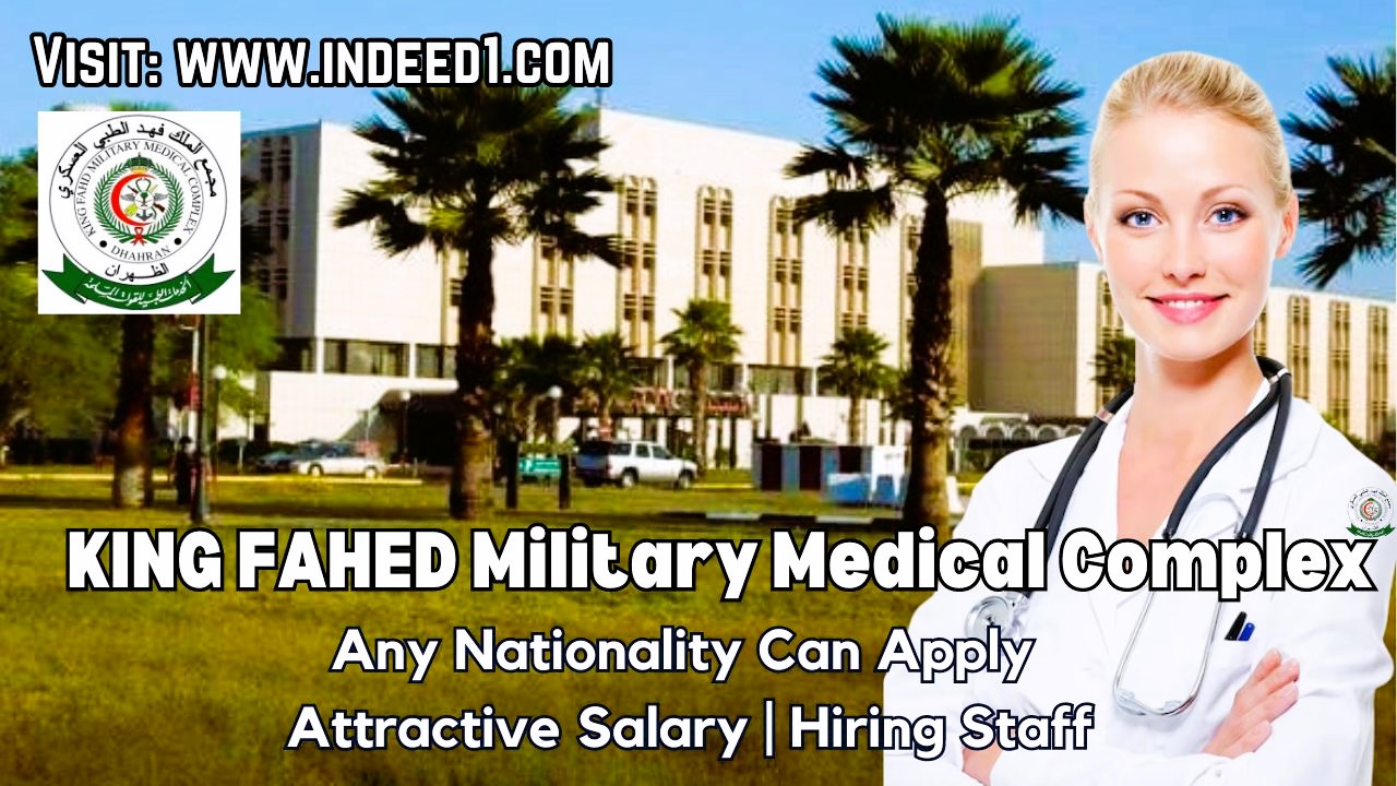 KING FAHED Military Medical Complex Jobs 