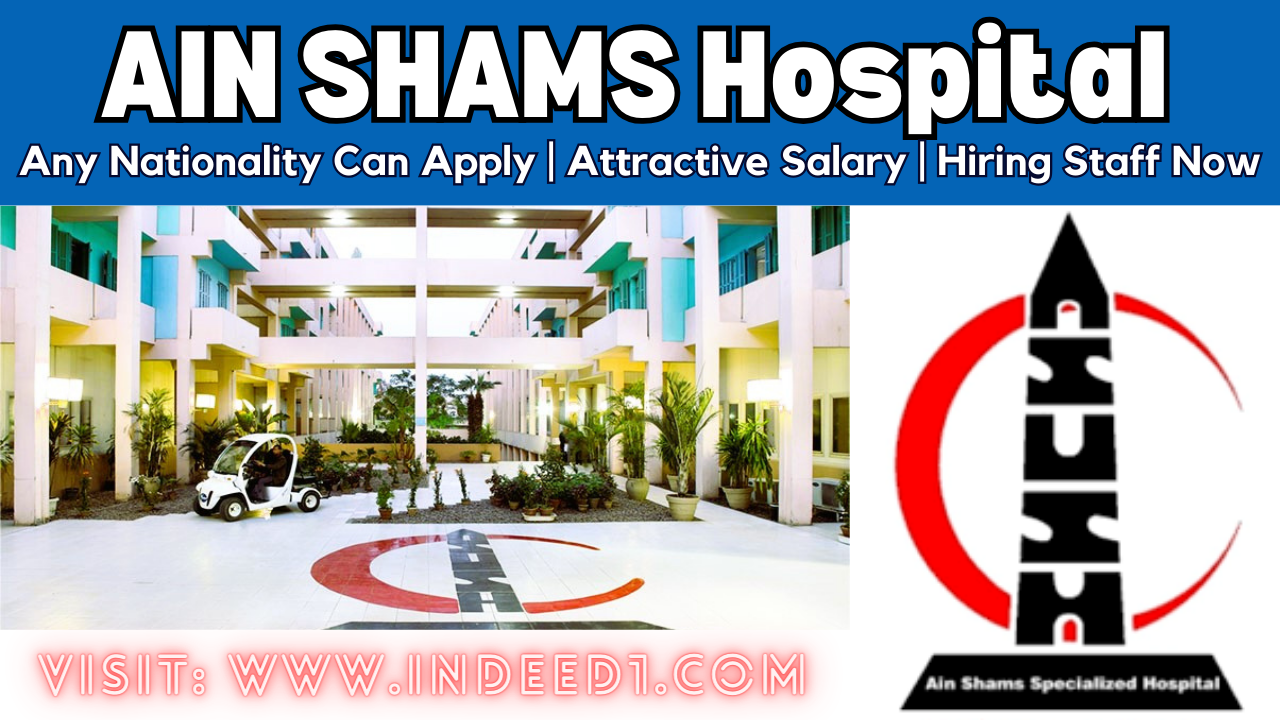 AIN SHAMS Specialized Hospital Careers 